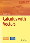 Calculus with Vectors (Springer Undergraduate Texts in Mathematics and Technology)