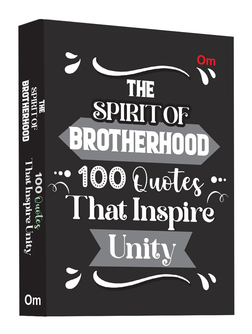 The Spirit of Brotherhood: 100 Quotes That Inspire Unity | Brotherhood, Togetherness & Life Lessons | Togetherness & Shared Valu
