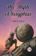 The Myth Of Sisyphus