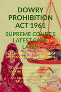 DOWRY PROHIBITION ACT 1961  SUPREME COURTS LATEST CASE LAWS : CASE NOTES FACTS FINDINGS OF APEX COURT JUDGES & CITATIONS