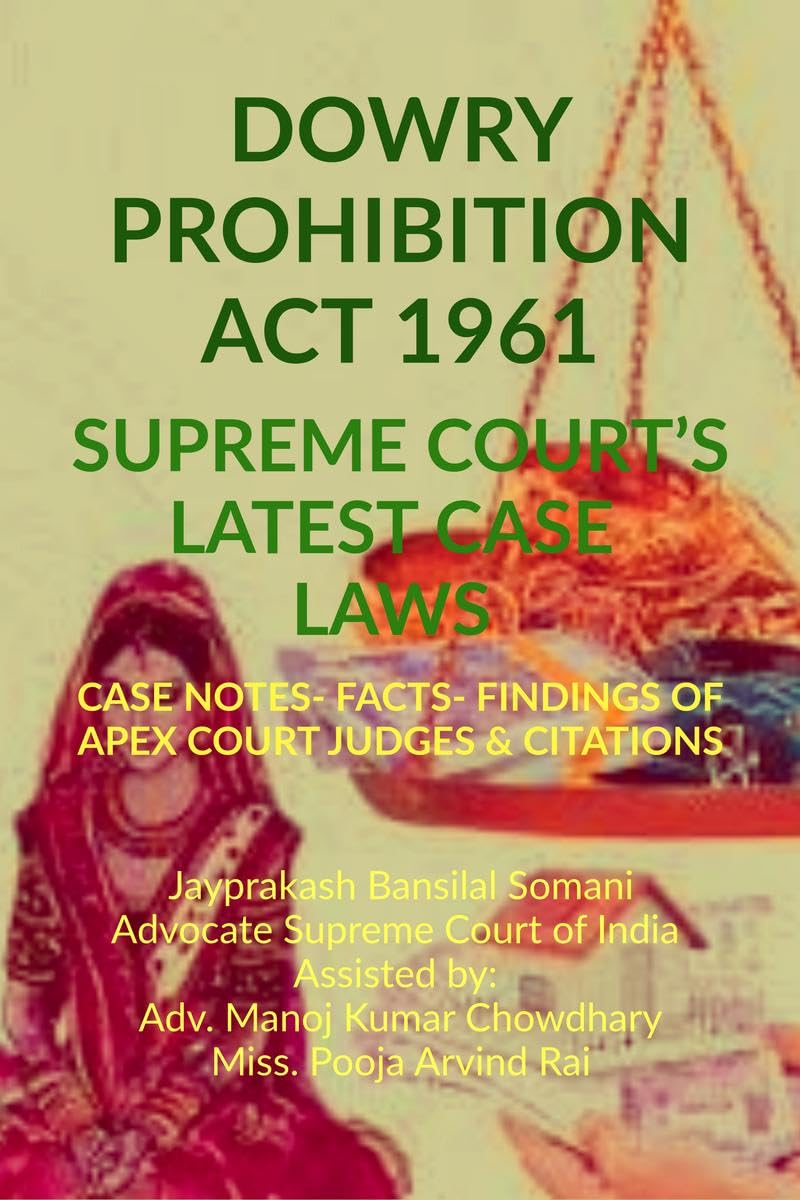 DOWRY PROHIBITION ACT 1961  SUPREME COURTS LATEST CASE LAWS : CASE NOTES FACTS FINDINGS OF APEX COURT JUDGES & CITATIONS