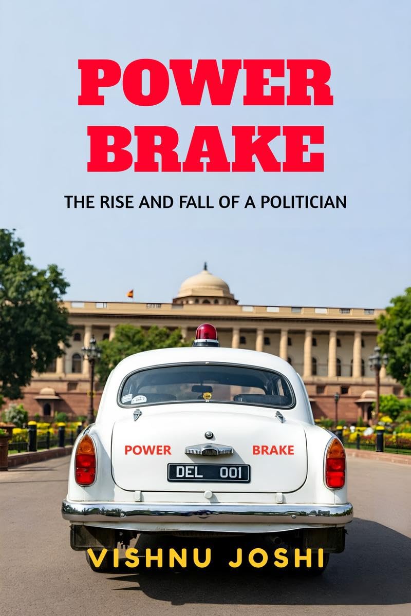 POWER BRAKE: The Rise and Fall of a Politician