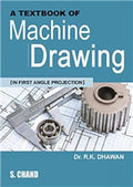 A Textbook of Machine Drawing (In First Angle Projection)