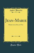 JeanMarie: Drame en un Acte, en Vers (Classic Reprint)