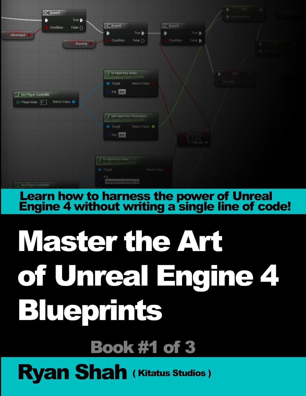 Mastering the Art of Unreal Engine 4  Blueprints
