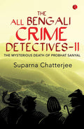 The All Bengali Crime Detectivesii: The Mysterious Death Of Probhat Sanyal