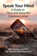 Speak Your Mind: A Guide to Clear and Impactful Communication
