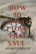 How To Sale : Close That Sale
