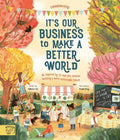 Its Our Business to Make a Better