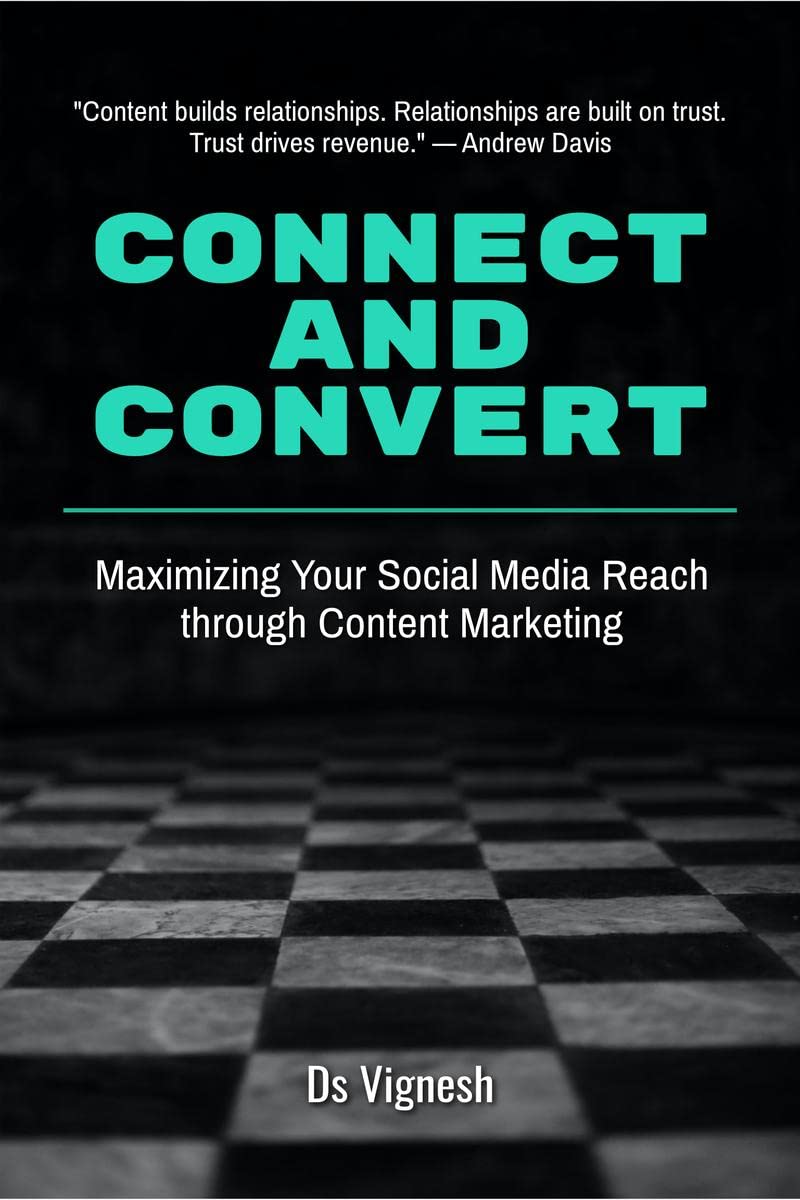 Connect and Convert : Maximizing Your Social Media Reach through Content Marketing