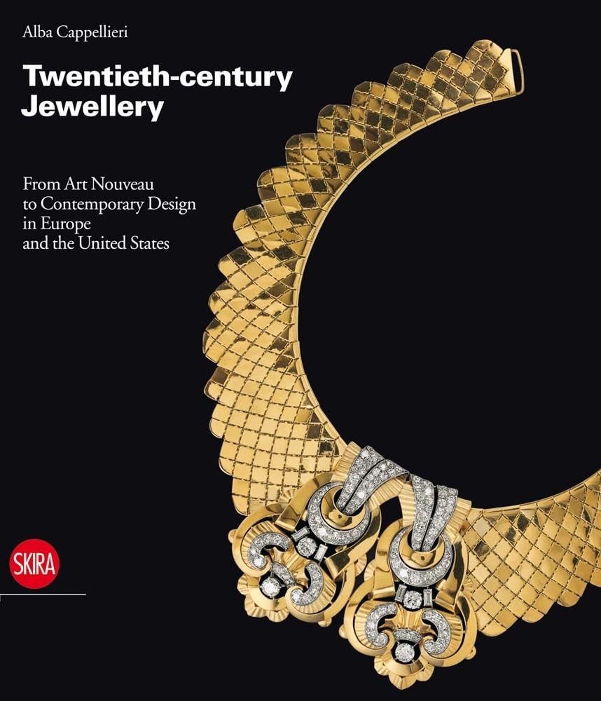 Twentiethcentury Jewellery: From Art Nouveau to Contemporary Design in Europe and the United States