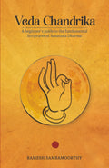 Veda Chandrika: A beginners guide to the fundamental scriptures of Sanatana Dharma