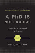 A PhD Is Not Enough!: A Guide to Survival in Science