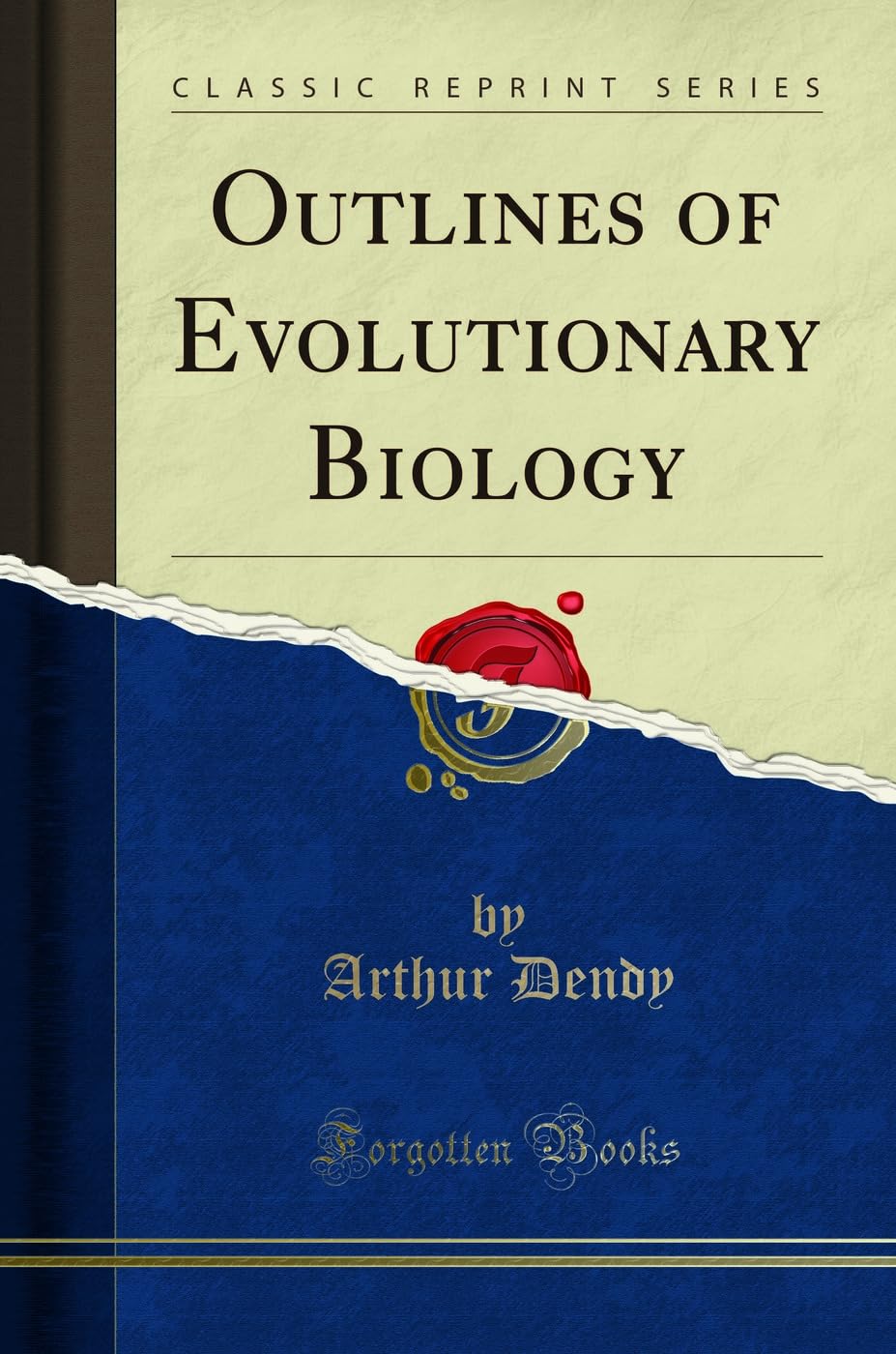 Outlines Of Evolutionary Biology (Classic Reprint)