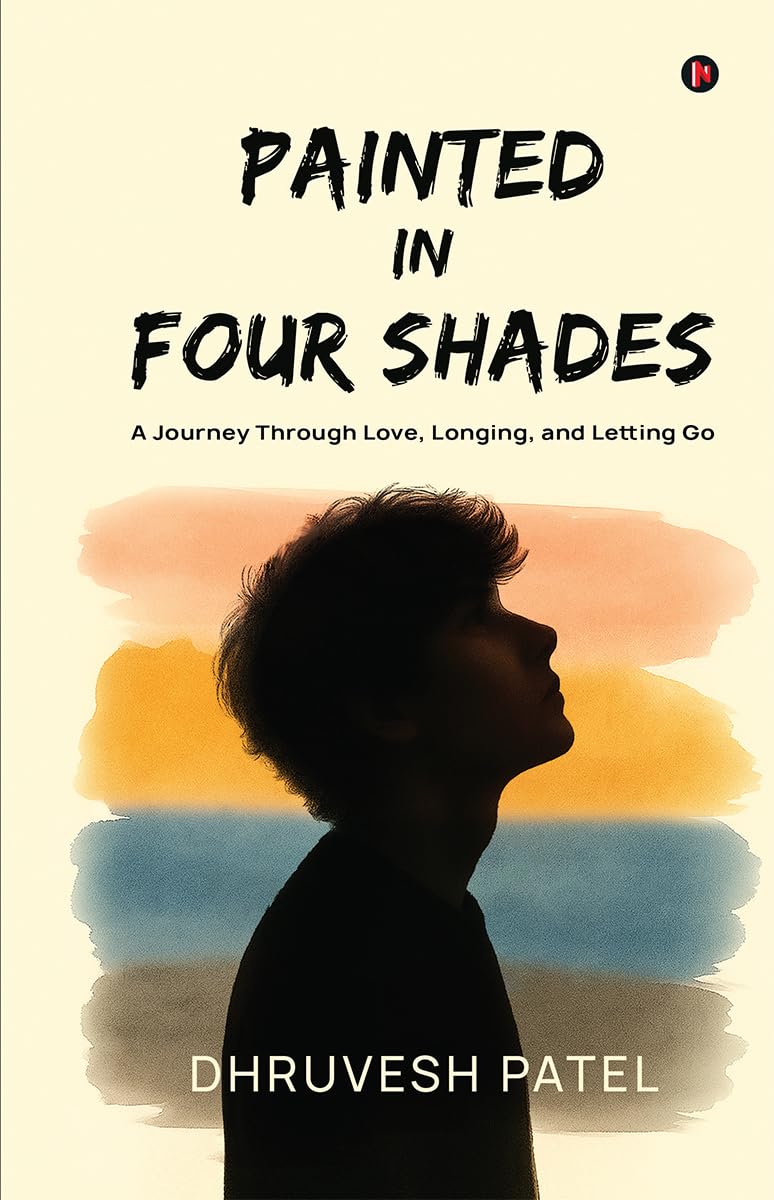 PAINTED IN FOUR SHADES: A Journey Through Love, Longing, and Letting Go