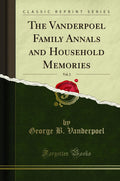 The Vanderpoel Family Annals and Household Memories, Vol. 2 (Classic Reprint)