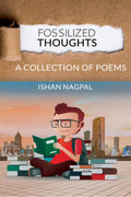 Fossilized thoughts : A collection of Poems