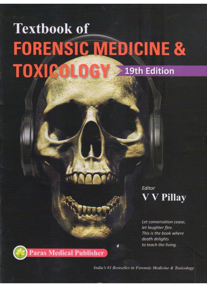 Textbook Of Forensic Medicine And Toxicology 2019 [Hardcover] Pillay, V. V. [May 15, 2019]