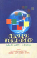CHANGING WORLD ORDER: INDIA, EU AND US  A TRIALOGUE