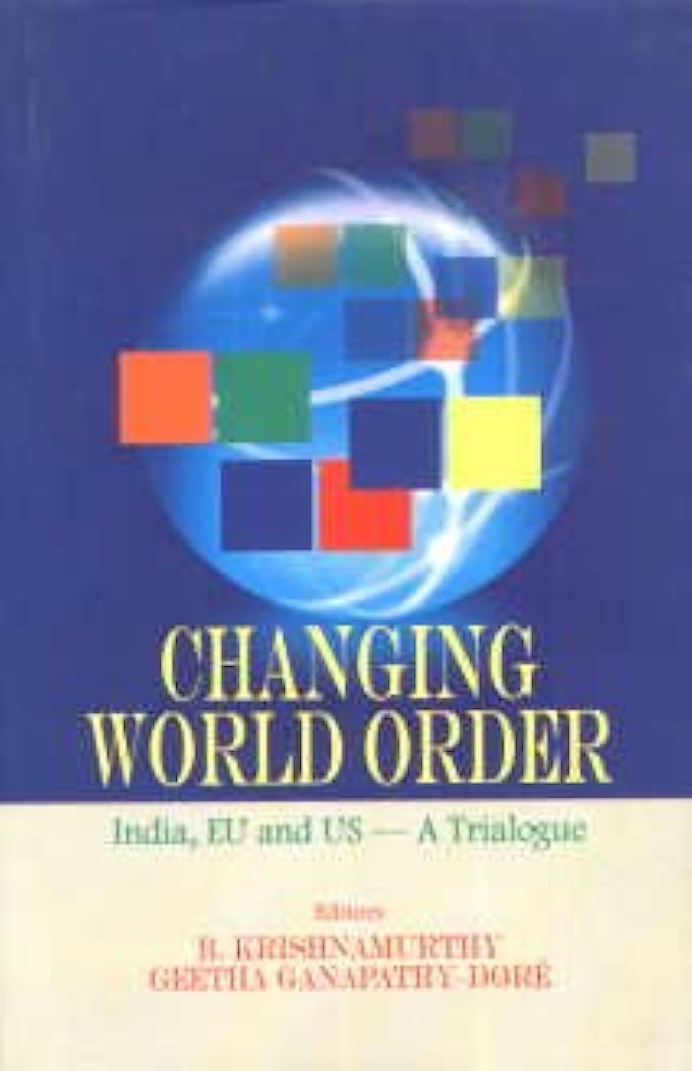 CHANGING WORLD ORDER: INDIA, EU AND US  A TRIALOGUE