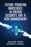 FutureProofing Industries: AIDriven Security, ERP, and Risk Management