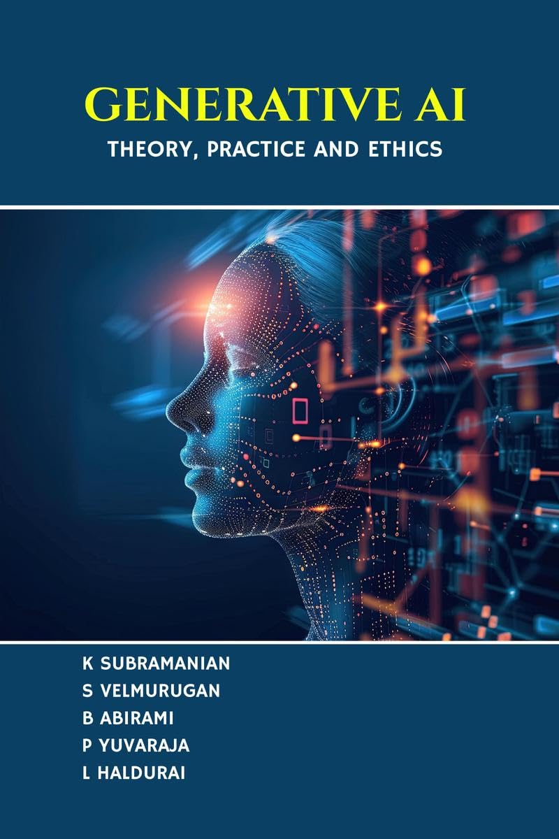 Generative AI: Theory, Practice and Ethics