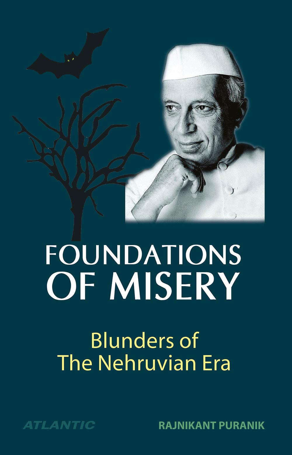 Foundations Of Misery  Blunders Of The Nehruvian Era