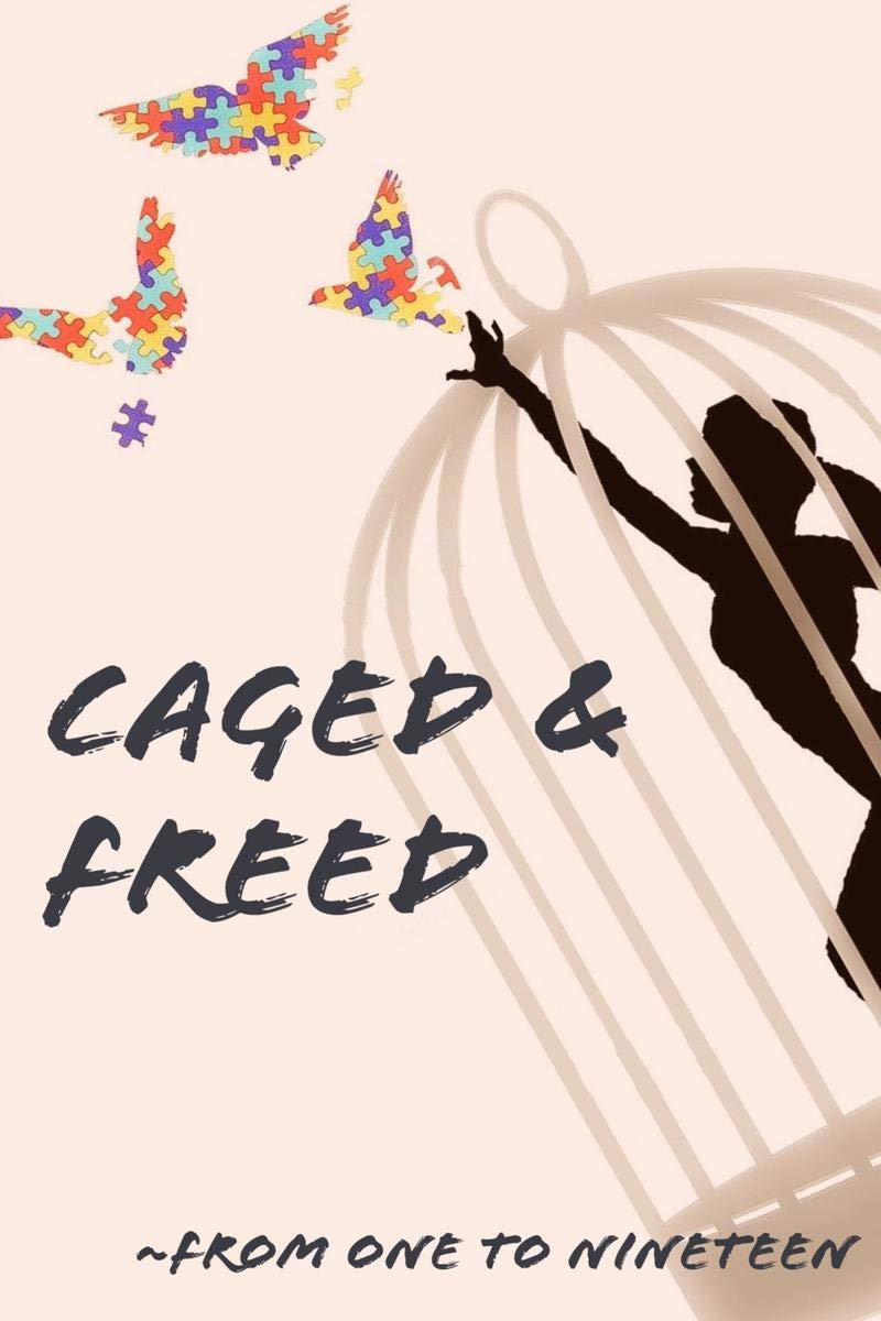 Caged & Freed : From One To Nineteen