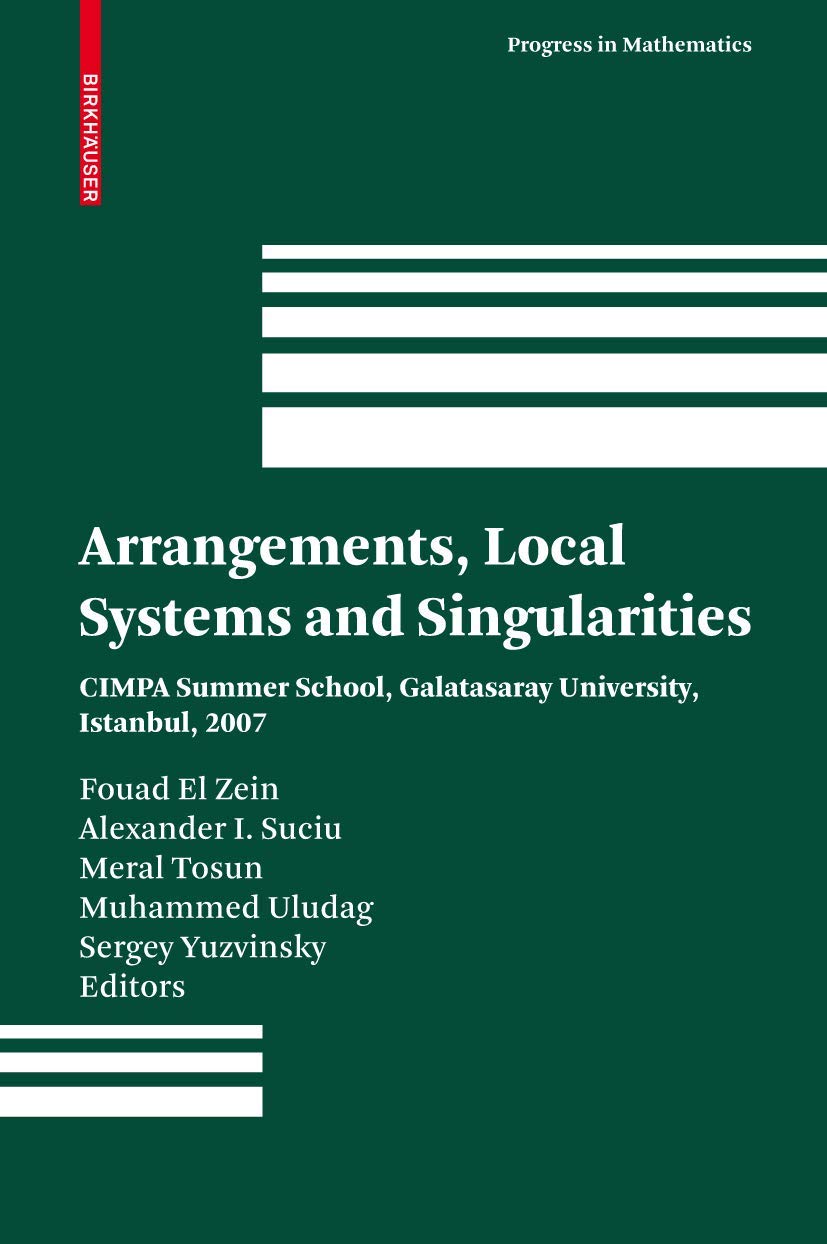 Arrangements, Local Systems and Singularities: CIMPA Summer School, Galatasaray University, Istanbul, 2007
