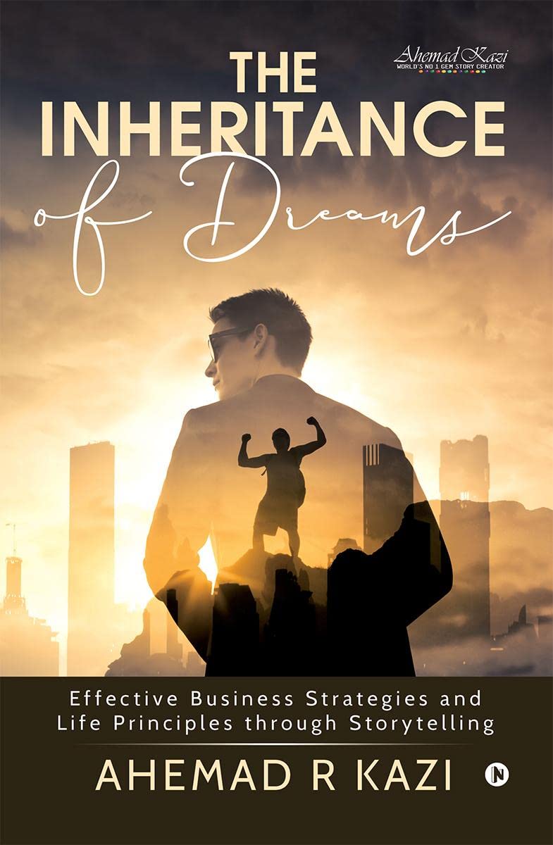 The Inheritance Of Dreams : Effective Business Strategies And Life Principles Through Storytelling
