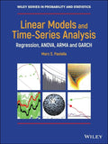 Linear Models and TimeSeries Analysis: Regression, ANOVA, ARMA and GARCH (Wiley Series in Probability and Statistics)
