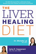 The Liver Healing Diet: The MDs Nutritional Plan to Eliminate Toxins, Reverse Fatty Liver Disease and Promote Good Health