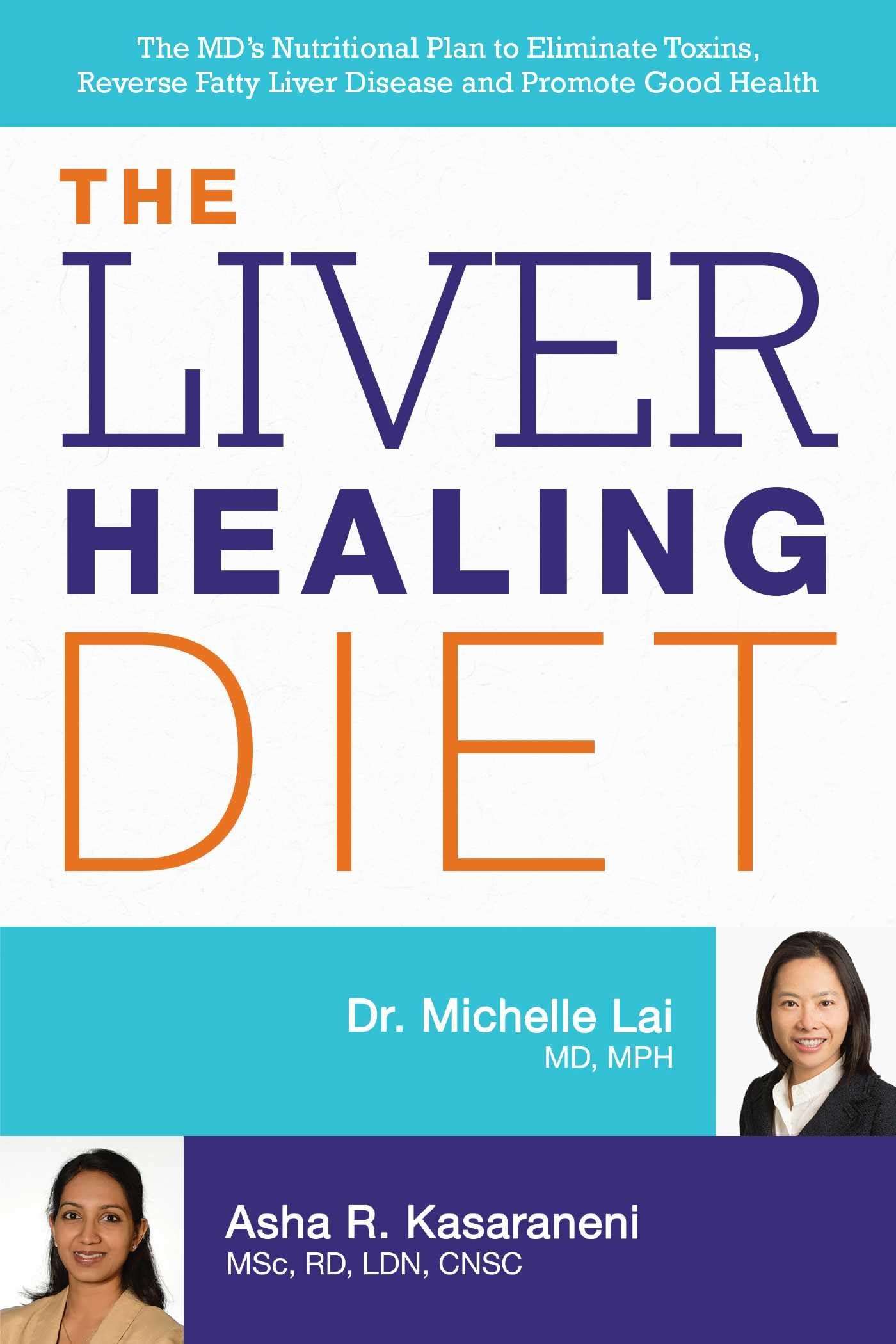 The Liver Healing Diet: The MDs Nutritional Plan to Eliminate Toxins, Reverse Fatty Liver Disease and Promote Good Health