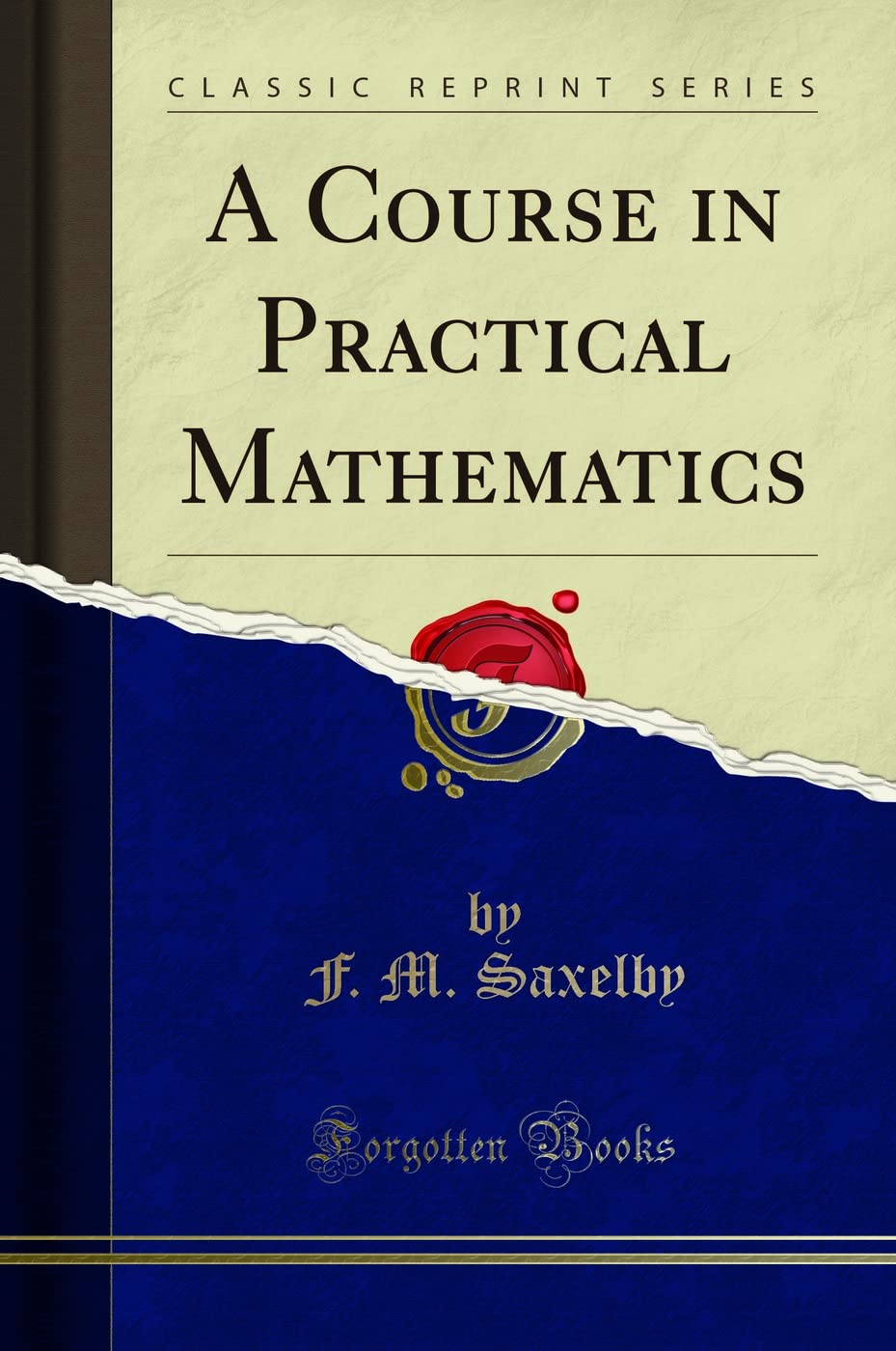 A Course In Practical Mathematics (Classic Reprint)