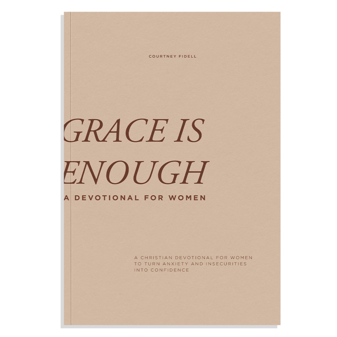 Grace Is Enough: A 30Day Christian Devotional to Help Women Turn Anxiety and Insecurity into Confidence