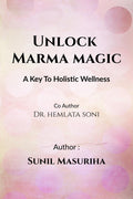 Unlock Marma Magic: A Key To Holistic Wellness