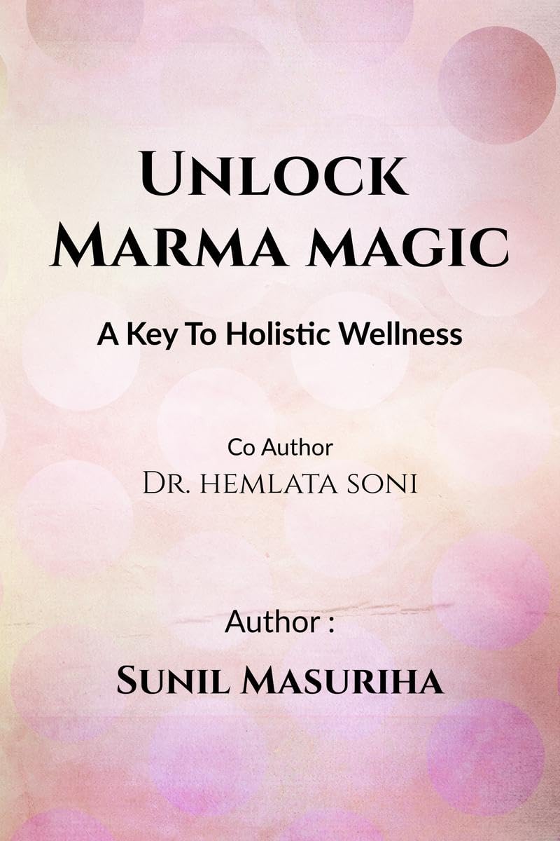 Unlock Marma Magic: A Key To Holistic Wellness