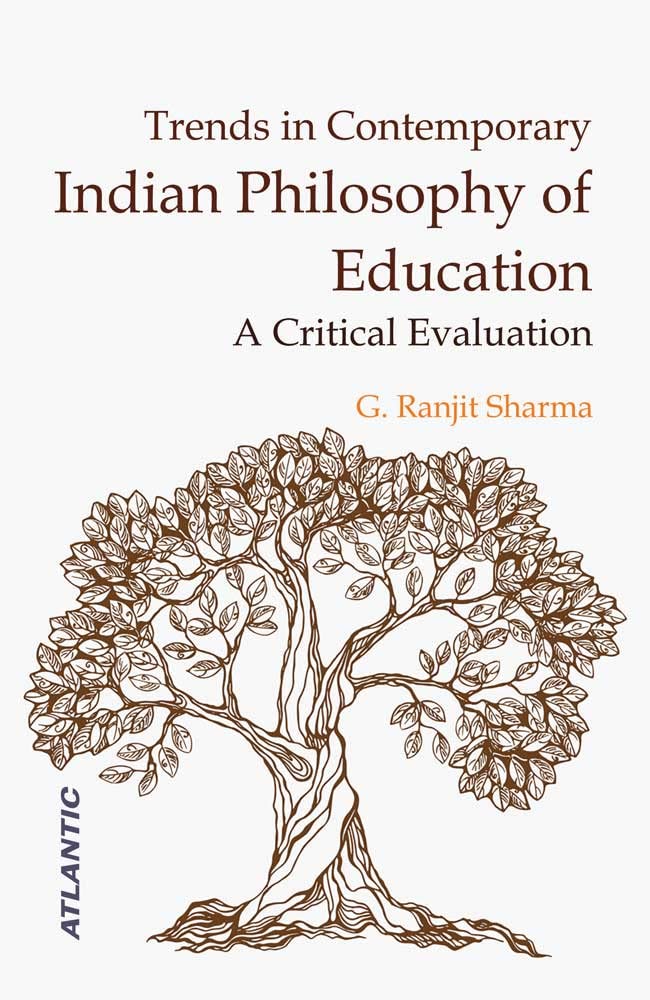 Trends In Contemporary Indian Philosophy Of Education: A Critical Evaluation