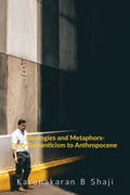 Ideologies And Metaphors:  From Romanticism To Anthropocene