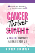 Cancer Thriver : A positive perspective can change your life