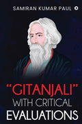 Gitanjali of Rabindranath Tagore: With Critical Evaluations