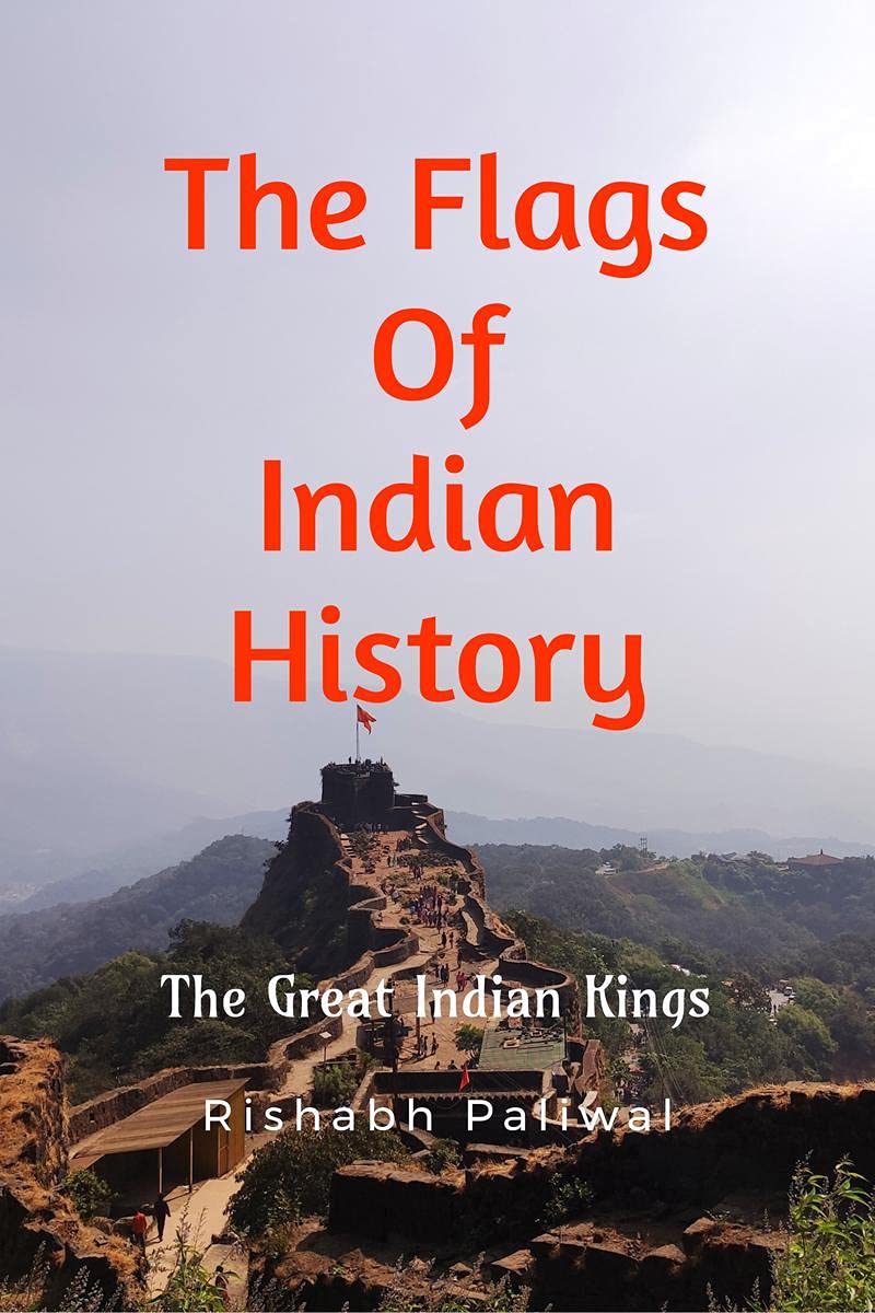 The flags of Indian History : The Great Indian Kings