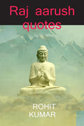 Raj Aarush Quotes /   Quotes : Quotes