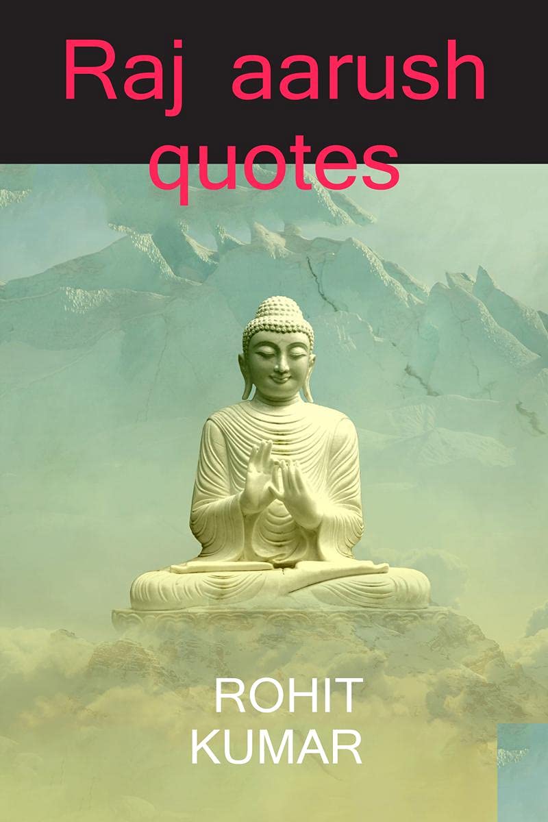 Raj Aarush Quotes /   Quotes : Quotes