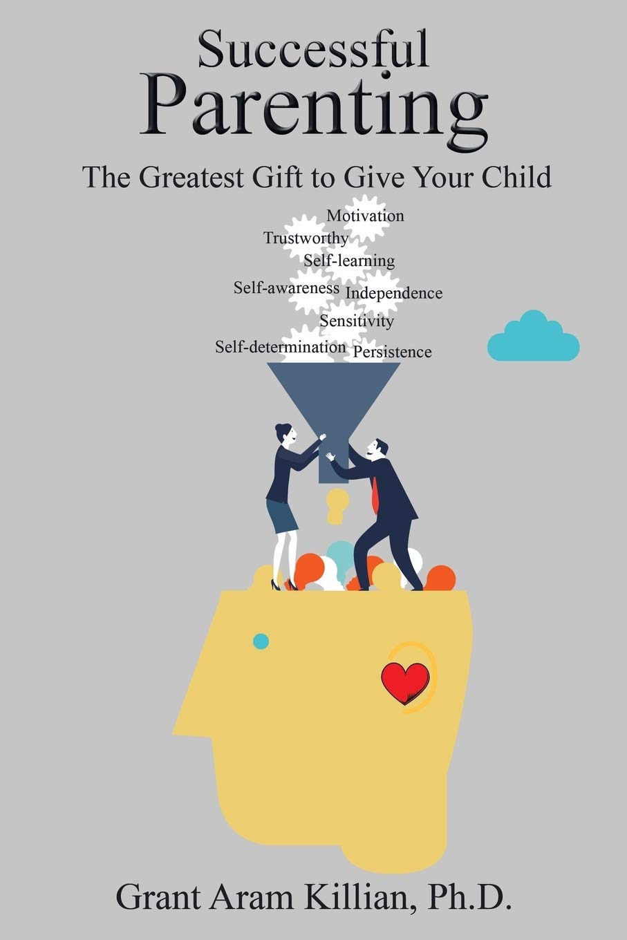 Successful Parenting: The Greatest Gift to Give Your Child