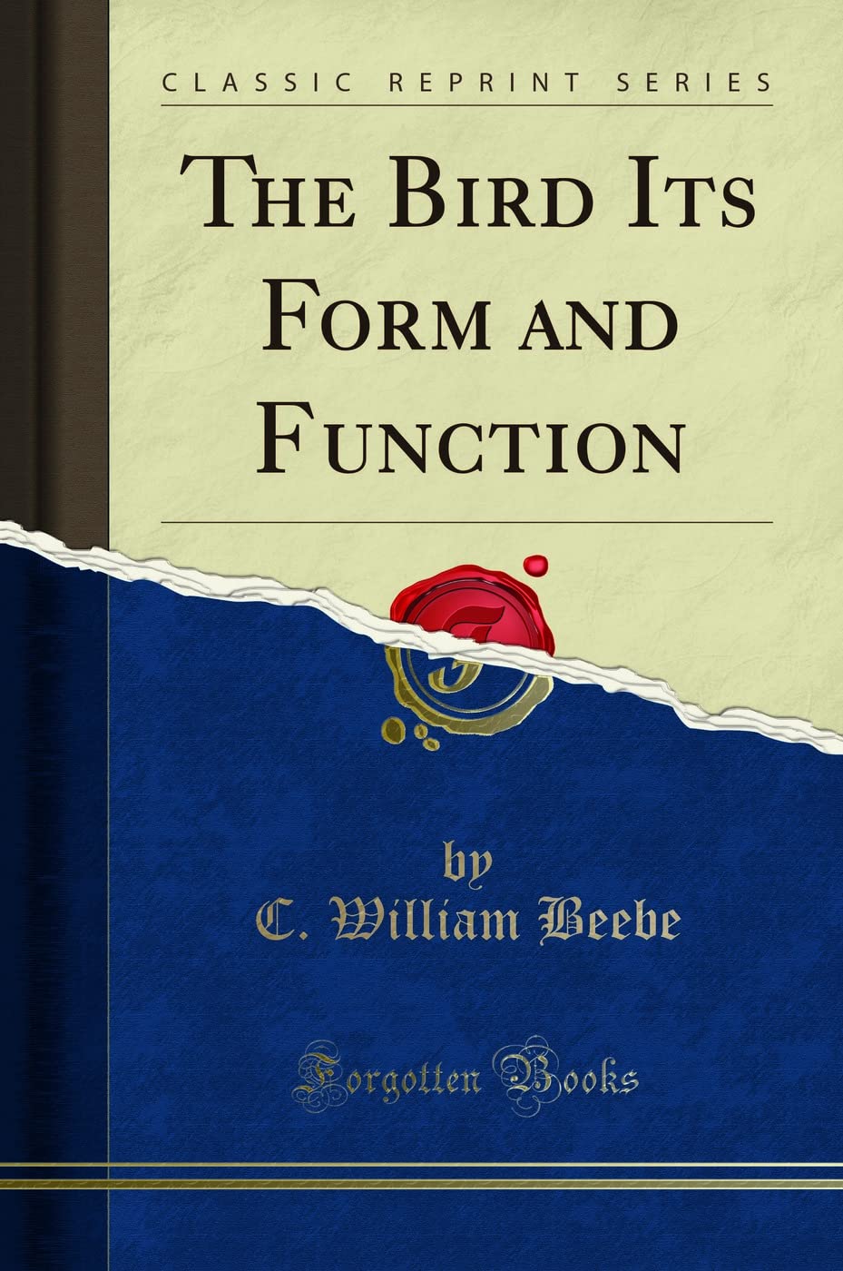 The Bird Its Form And Function (Classic Reprint)