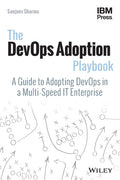The DevOps Adoption Playbook: A Guide to Adopting DevOps in a MultiSpeed IT Enterprise