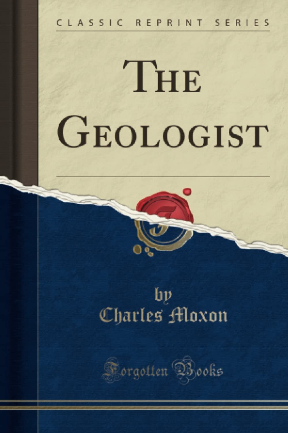 The Geologist (Classic Reprint)