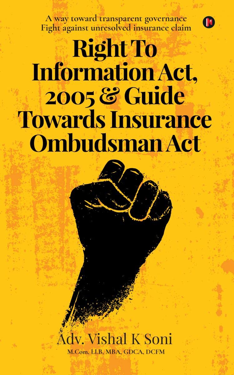 Right to Information Act, 2005 & Guide towards Insurance Ombudsman Act