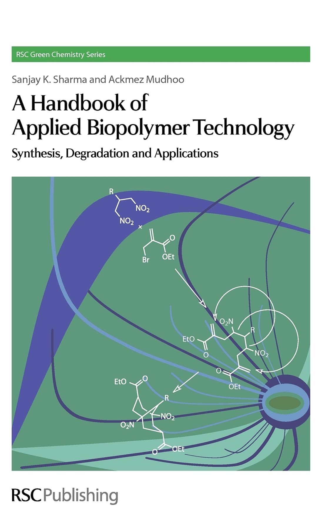Handbook of Applied Biopolymer Technology: Synthesis, Degradation and Applications (Green Chemistry Series, Volume 12)